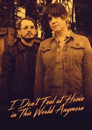 Poster Movie I Don't Feel at Home in This World Anymore 2017